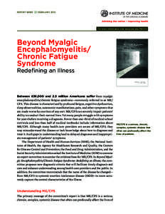 REPORT  BRIEF  FEBRUARY 2015 For more information visit www.iom.edu/MECFS  Beyond Myalgic