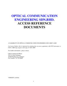 OPTICAL COMMUNICATION ENGINEERING SDN.BHD. ACCESS REFERENCE DOCUMENTS  AVAILIBILITY OF OPTICAL COMMUNICATION ENGINEERING SDN. BHD’S ARD