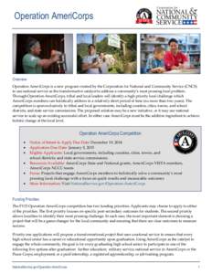 Operation AmeriCorps  Overview Operation AmeriCorps is a new program created by the Corporation for National and Community Service (CNCS) to use national service as the transformative catalyst to address a community’s 