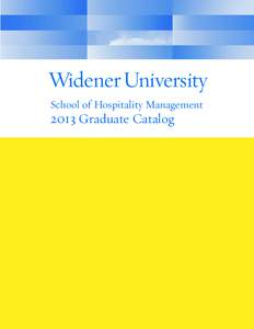 School of Hospitality Management[removed]Graduate Catalog Widener University Information UNIVERSITY POLICY