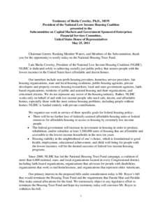 Testimony of Sheila Crowley, Ph.D., MSW President of the National Low Income Housing Coalition presented to the Subcommittee on Capital Markets and Government Sponsored Enterprises Financial Services Committee, United St