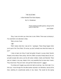 THE SOLID MEN A Rick Rambler/Time Patrol Mystery By: C.J. Henderson “Those wanting wit affect gravity, and go by the name of solid men.”