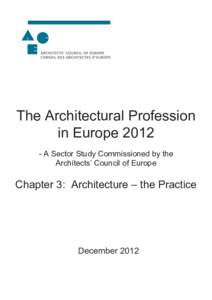 The Architectural Profession in Europe[removed]A Sector Study Commissioned by the Architects’ Council of Europe  Chapter 3: Architecture – the Practice