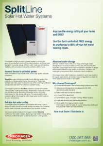 SplitLine  Solar Hot Water Systems Improve the energy rating of your home and SAVE!