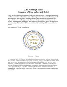 O. H. Platt High School Statement of Core Values and Beliefs The O. H. Platt High School community believes all students deserve a learning environment in which to achieve their full academic, civic, and social potential