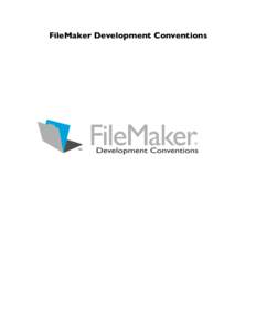 FileMaker Development Conventions  November 1, 2005 FileMaker Development Conventions v1.0