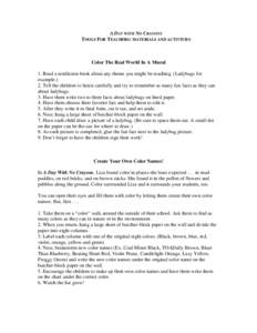 A DAY WITH NO CRAYONS TOOLS FOR TEACHERS: MATERIALS AND ACTIVITIES Color The Real World In A Mural 1. Read a nonfiction book about any theme you might be teaching. (Ladybugs for example.)