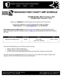 MANASSAS PARK COUNTY AMP SCHEDULE Fall AMP BEGINS: Week of October 7, 2013 Fall AMP ENDS: December 7, 2013 Attendance is Mandatory for all EIP students for the entire[removed]school year. If you have any questions or c