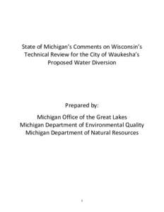 State of Michigan’s Comments on Wisconsin’s Technical Review for the City of Waukesha’s Proposed Water Diversion Prepared by: Michigan Office of the Great Lakes