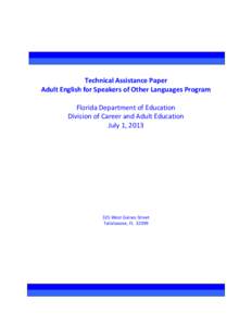 Technical Assistance Paper Adult English for Speakers of Other Languages Program Florida Department of Education Division of Career and Adult Education July 1, 2013