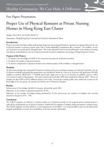 HKEC Symposium on Community Engagement IV  Healthy Community: We Can Make A Difference Free Papers Presentation  Proper Use of Physical Restraint at Private Nursing
