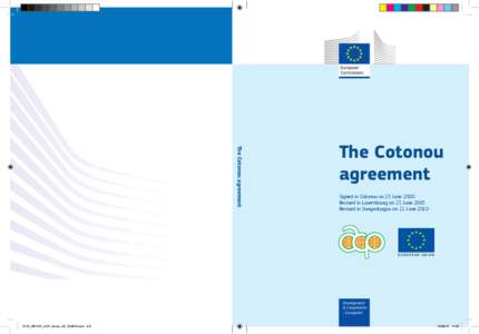 The Cotonou agreement  The Cotonou agreement Signed in Cotonou on 23 June 2000 Revised in Luxembourg on 25 June 2005