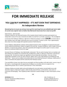 FOR IMMEDIATE RELEASE YOU CAN BUY HAPPINESS – IT’S NOT EVEN THAT EXPENSIVE: An Independent Review Wondering how to ensure you and your taxes get the most bang from your philanthropic buck in light of current news rep