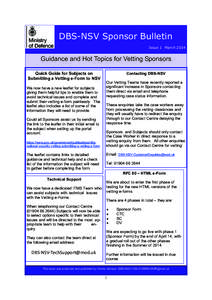 DBS-NSV Sponsor Bulletin Issue 1 March 2014 Guidance and Hot Topics for Vetting Sponsors Quick Guide for Subjects on Submitting a Vetting e-Form to NSV