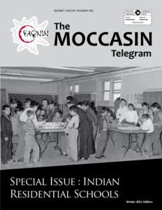 QUEBEC NATIVE WOMEN INC.  Special Issue : Indian Residential Schools  Winter 2011 Edition