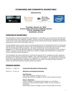 STANDARDS AND CONSORTIA ROUNDTABLE Sponsored by Thursday, January 14, 2010 Arizona State University’s SkySong Campus 1475 N. Scottsdale Road