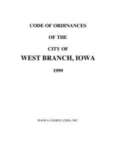 CODE OF ORDINANCES OF THE CITY OF WEST BRANCH, IOWA 1999