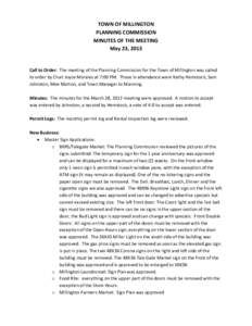 TOWN OF MILLINGTON PLANNING COMMISSION MINUTES OF THE MEETING May 23, 2013  Call to Order: The meeting of the Planning Commission for the Town of Millington was called