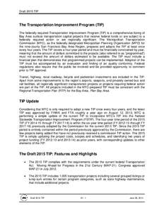 Draft 2015 TIP  The Transportation Improvement Program (TIP) The federally required Transportation Improvement Program (TIP) is a comprehensive listing of Bay Area surface transportation capital projects that receive fed