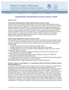 Channel Islands National Marine Sanctuary Advisory Council January 20, 2012 Youth Involvement Planned for Channel Islands Sanctuary Advisory Council At their January 20th, 2012 public meeting, members of the Channel Isla