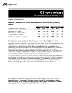 Q3 news release FOR THE NINE MONTHS ENDED SEPTEMBER 30, 2011 Calgary, October 27, 2011  Imperial Oil announces estimated third quarter financial and operating