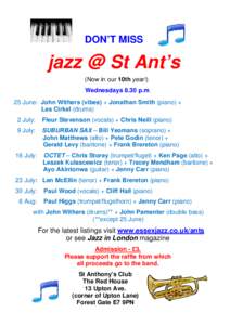 DON’T MISS  jazz @ St Ant’s (Now in our 10th year!) Wednesdays 8.30 p.m. 25 June: John Withers (vibes) + Jonathan Smith (piano) +
