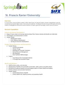 St. Francis Xavier University  Overview St. Francis Xavier University (StFX), founded in 1853 in Nova Scotia, has become Canada’s premiere undergraduate university consistently receiving the highest marks in the Countr