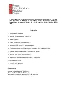 A Meeting of the Press Distribution Review Panel is to be Held on Thursday 30th May 2013 at 1.30 pm at the Offices of the Newspaper Publishers Association, St Andrews House, 18 – 20 St Andrews Street, London, EC4A 3AY 