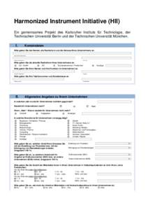 Harmonized Instrument Initiative (HII) Ein gemeinsames Projekt des Karlsruher Instituts für Technologie, der Technischen Universität Berlin und der Technischen Universität München. I.  Kontaktdaten