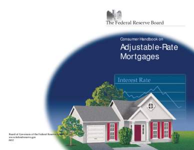 The Federal Reserve Board Consumer Handbook on Adjustable-Rate Mortgages