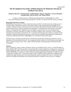 Abstract #187  The Development of an Index of Biotic Integrity for Headwater Streams in Northern New Jersey Richard J. Horwitz1, Christina Faust2, Camille Flinders1, Brian E. Margolis2, T. Kevin O’Donnell1, Amanda Kind