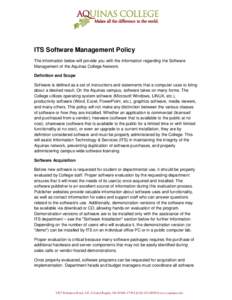 ITS Software Management Policy The information below will provide you with the information regarding the Software Management of the Aquinas College Network. Definition and Scope Software is defined as a set of instructio