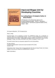 Improved Biogas Unit for Developing Countries by Ludwig Sasse, Christopher Kellner & Ainea Kimaro A Publication of the Deutsches Zentrum für Entwicklungstechnologien - GATE in: Deutsche