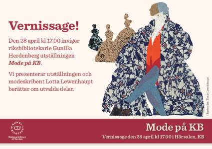 Vernissage! Den 28 april klinviger riksbibliotekarie Gunilla Herdenberg utställningen Mode på KB. Illustration: Tonie Lewenhaupt