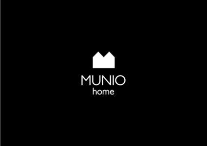 in 2010.  MUNIO HOME MUNIO HOME is a story about people and their homes. About how each of us - at times together with others – WE create our home. We step over the threshold and we are – at home. The doors shut, a
