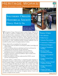 Heritage Works! Case Studies from Oregon Heritage Southern Oregon Historical Society History: Made by You