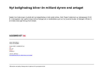 Nyt boligfradrag bliver én milliard dyrere end antaget Næsten hver tredje borger vil udnytte det nye boligjobfradrag i et eller andet omfang - flest i Region Syddanmark og i aldersgruppen 30-49 år. Undersøgelsen vise