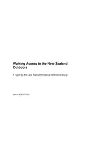 Walking Access in the New Zealand Outdoors A report by the Land Access Ministerial Reference Group ISBN