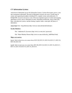 C5: Information Systems At the heart of information age are the Information Systems: Systems that acquire, process, store and communicate information. Research in Information Systems cuts across a broad range of science 