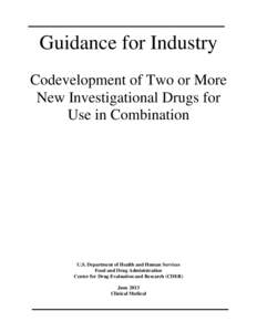 Guidance for Industry Codevelopment of Two or More New Investigational Drugs for Use in Combination  U.S. Department of Health and Human Services