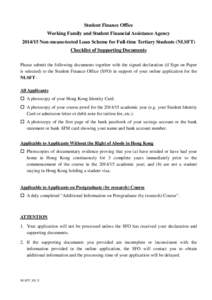 Student Finance Office Working Family and Student Financial Assistance Agency[removed]Non-means-tested Loan Scheme for Full-time Tertiary Students (NLSFT) Checklist of Supporting Documents Please submit the following doc