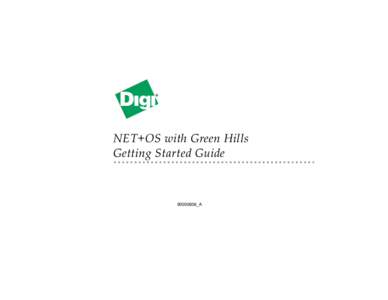 NET+OS with Green Hills Getting Started Guide 90000808_A  ©Digi International Inc[removed]All Rights Reserved.