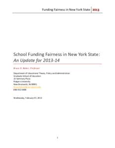 Funding Fairness in New York StateSchool Funding Fairness in New York State: An Update forBruce D. Baker, Professor Department of Educational Theory, Policy and Administration