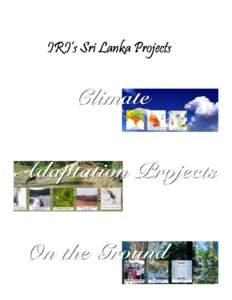 IRI’s Sri Lanka Projects  IRI’s Sri Lanka Projects Contact: Lareef Zubair, International Research Institute for Climate and Society