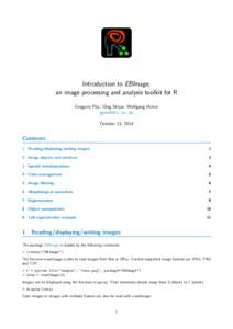 Introduction to EBImage, an image processing and analysis toolkit for R Gregoire Pau, Oleg Sklyar, Wolfgang Huber [removed] October 13, 2014