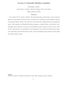 Lecture 5: Kosterlitz-Thouless transition Christopher Mudry∗ Paul Scherrer Institut, CH-5232 Villigen PSI, Switzerland. (Dated: March 22, [removed]Abstract