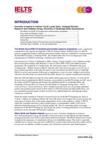 INTRODUCTION Overview of reports in Volume 7 by Dr Lynda Taylor, Assistant Director, Research and Validation Group, University of Cambridge ESOL Examinations The British Council/IELTS Australia joint-funded research prog