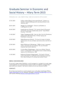 Graduate	
  Seminar	
  in	
  Economic	
  and	
   Social	
  History	
  –	
  Hilary	
  Term	
  2015	
   Wednesdays	
  1pm	
  –	
  2pm,	
  Nuffield	
  College.	
  Coffee	
  and	
  sandwiches	
  will	