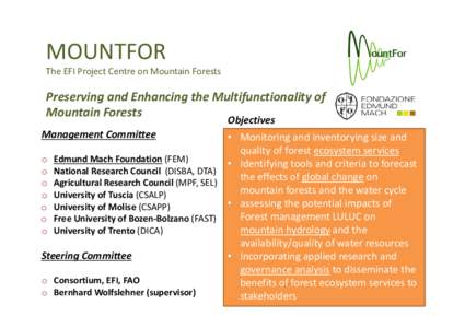 MOUNTFOR The EFI Project Centre on Mountain Forests Preserving and Enhancing the Multifunctionality of  Mountain Forests Objectives