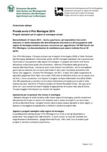 Comunicato stampa  Prende avvio il Prix Montagne 2014 Progetti esemplari per le regioni di montagna cercasi Berna/Adliswil, 27 marzo 2014 – Anche quest’anno, gli imprenditori che contribuiscono in modo esemplare alla